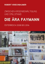 Zwischen Krisenbewältigung und Stillstand. Die Ära Faymann - Robert Kriechbaumer