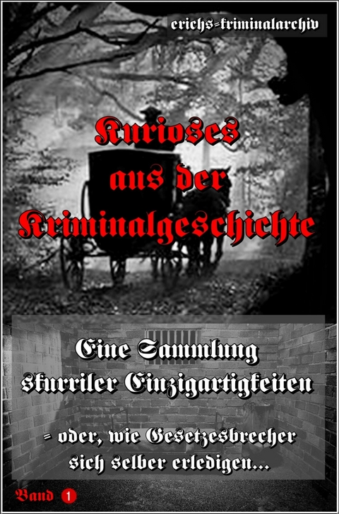 Kurioses aus der Kriminalgeschichte - Erich Koch