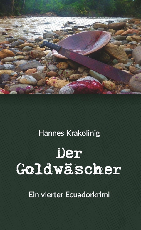 Der Goldwäscher -  Hannes Krakolinig