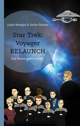 Star Trek: Voyager Relaunch - Julian Wangler, Stefan Rösner