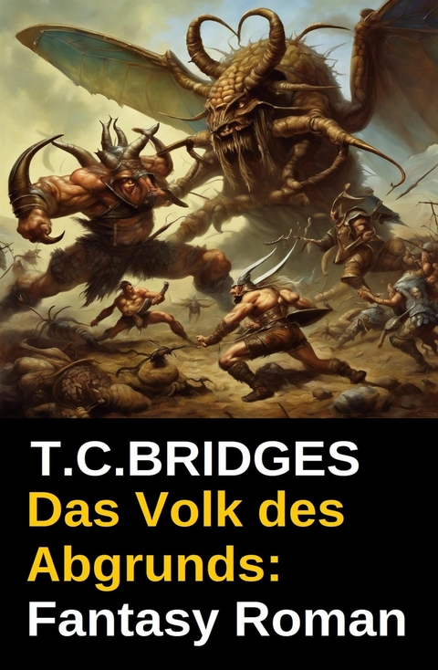 Das Volk des Abgrunds: Fantasy Roman -  T. C. Bridges