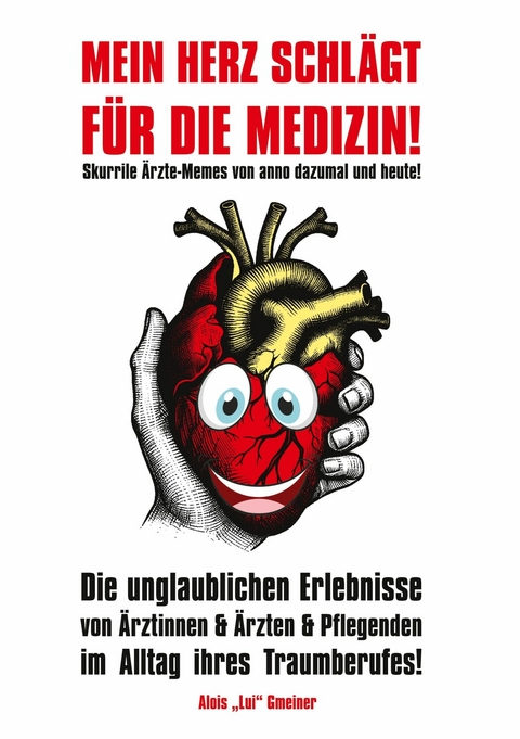 Mein Herz schlägt für die Medizin! - Alois Lui Gmeiner