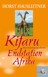 Kifaru – Endstation Afrika - Horst Hausleitner