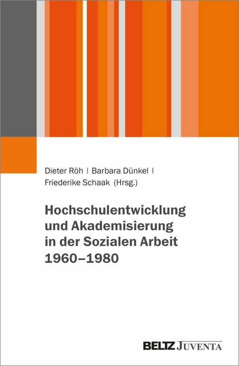 Hochschulentwicklung und Akademisierung in der Sozialen Arbeit 1960-1980 - 