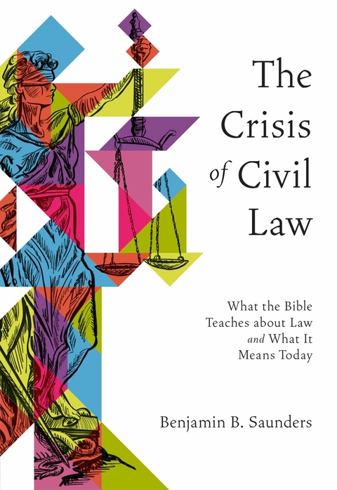 The Crisis of Civil Law - Benjamin B. Saunders