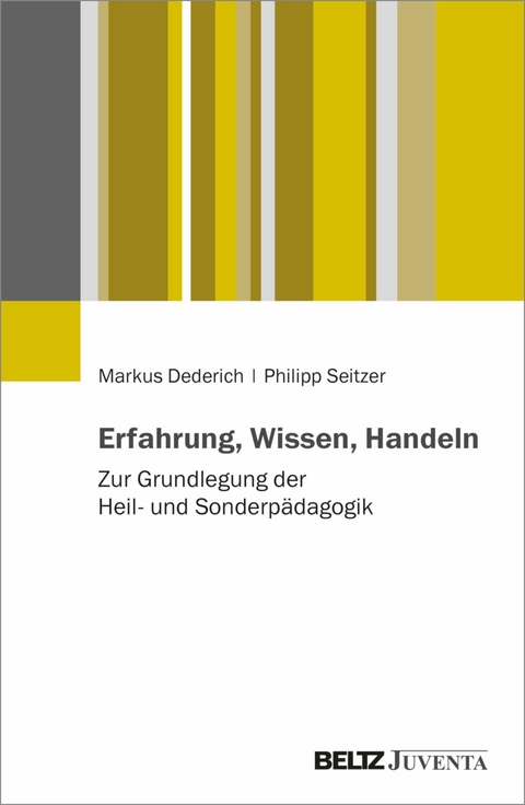 Erfahrung, Wissen, Handeln -  Markus Dederich,  Philipp Seitzer