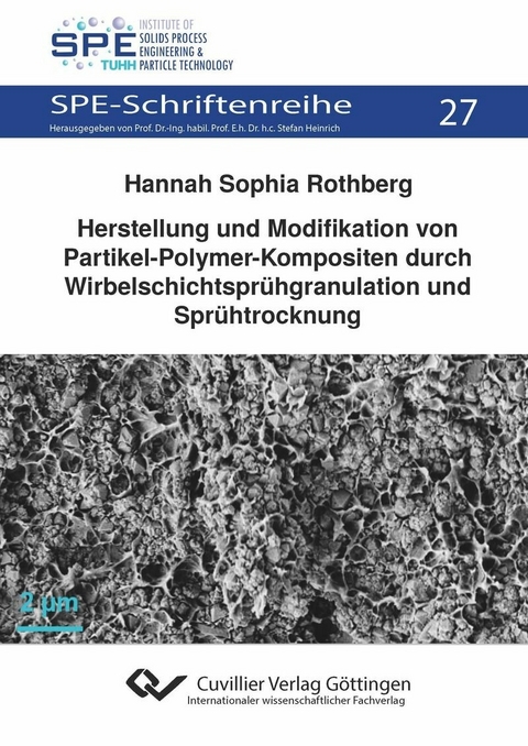 Herstellung und Modifikation von Partikel-Polymer-Kompositen durch Wirbelschichtsprühgranulation und Sprühtrocknung -  Hannah Sophia Rothberg