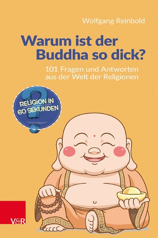 Warum ist der Buddha so dick? - Wolfgang Reinbold