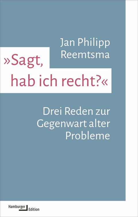 »Sagt, hab ich recht?« - Jan Philipp Reemtsma