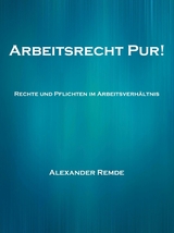 Arbeitsrecht Pur! - Alexander Remde