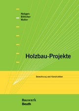 Holzbau-Projekte - Detlef Böttcher, Nikolaus Nebgen, Burkhard Walter