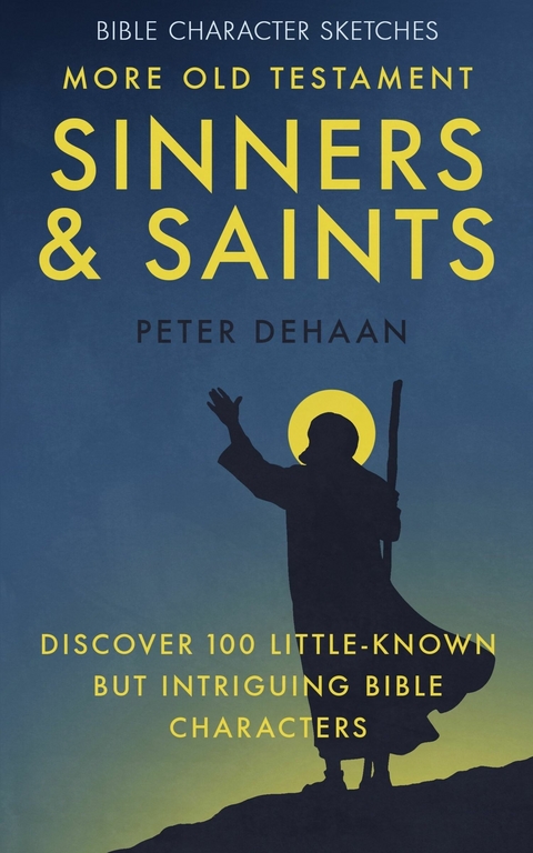 More Old Testament Sinners and Saints - Peter DeHaan