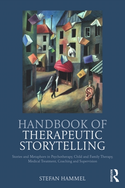 Handbook of Therapeutic Storytelling -  Stefan Hammel