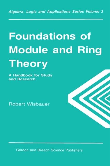 Foundations of Module and Ring Theory -  Robert Wisbauer