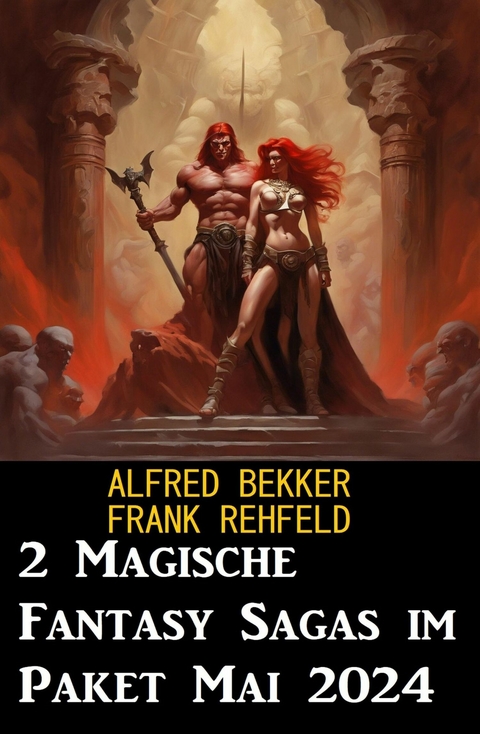 2 Magische Fantasy Sagas im Paket Mai 2024 -  Alfred Bekker,  Frank Rehfeld