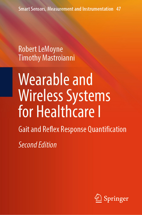 Wearable and Wireless Systems for Healthcare I - Robert LeMoyne, Timothy Mastroianni