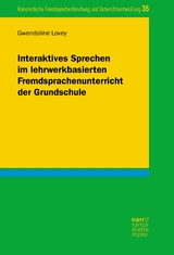 Interaktives Sprechen im lehrwerkbasierten Fremdsprachenunterricht der Grundschule - Gwendoline Lovey