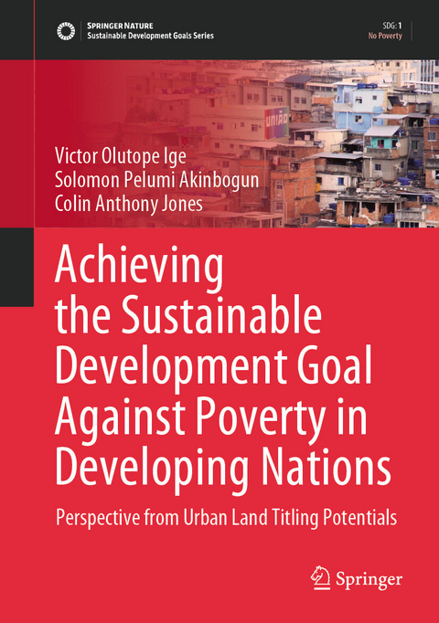 Achieving the Sustainable Development Goal Against Poverty in Developing Nations - Victor Olutope Ige, Solomon Pelumi Akinbogun, Colin Anthony Jones