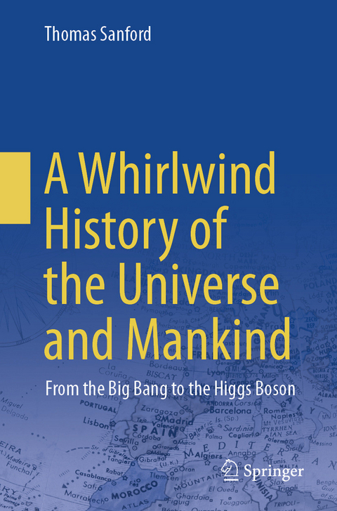 A Whirlwind History of the Universe and Mankind - Thomas Sanford