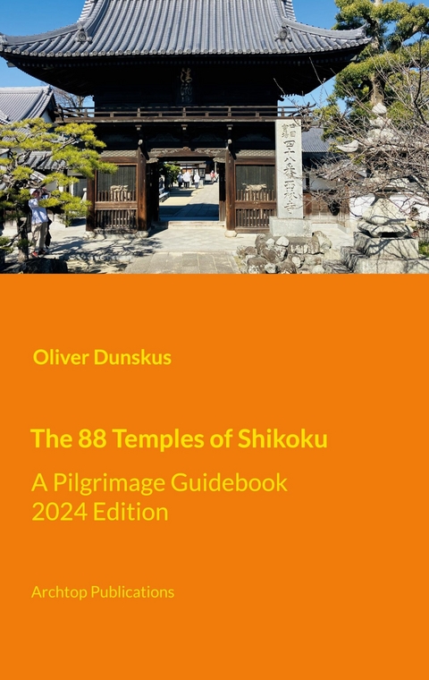 The 88 Temples of Shikoku -  Oliver Dunskus