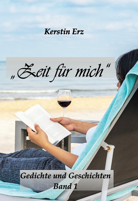 &quot;Zeit für mich&quot; -  Kerstin Erz