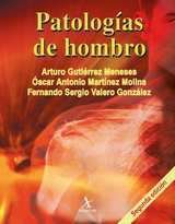 Patologías de hombro - Arturo Gutiérrez Meneses, Óscar Antonio Martínez Molina, Fernando Sergio Valero González