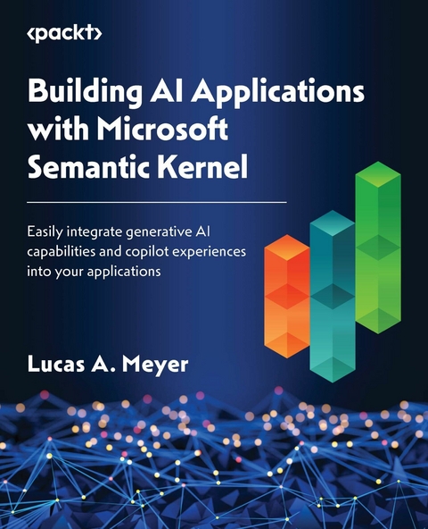 Building AI Applications with Microsoft Semantic Kernel - Lucas A. Meyer