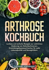 Arthrose Kochbuch -  Stefanie Hoffmann