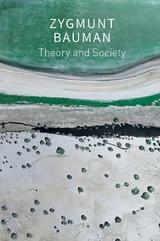 Theory and Society -  Zygmunt Bauman