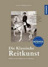 Die Klassische Reitkunst - Alois Podhajsky