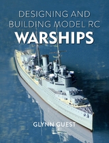 Designing and Building Model RC Warships -  Glynn Guest