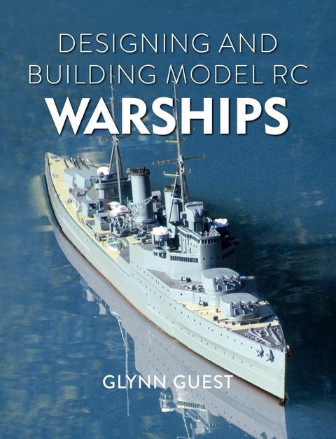 Designing and Building Model RC Warships -  Glynn Guest