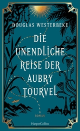 Die unendliche Reise der Aubry Tourvel -  Douglas Westerbeke