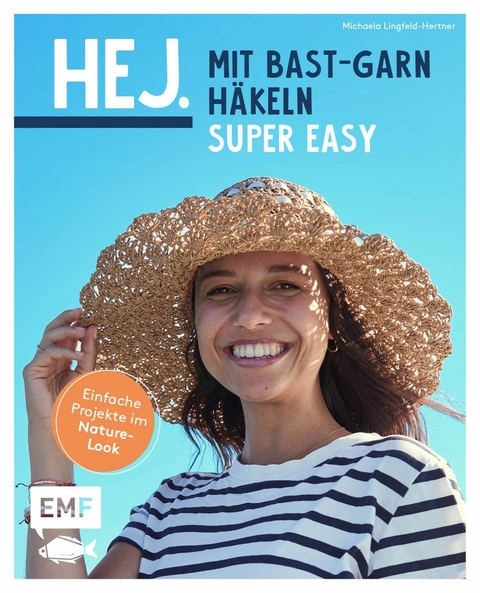 Hej. Mit Bast-Garn häkeln super easy - Michaela Lingfeld-Hertner