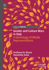 Gender and Culture Wars in Italy - Emiliana De Blasio, Donatella Selva