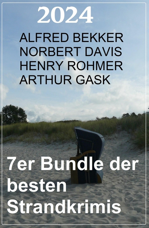 7er Bundle der besten Strandkrimis 2024 -  Alfred Bekker,  Henry Rohmer,  Norbert Davis,  Arthur Gask