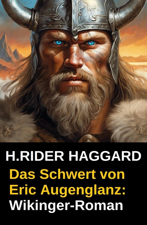 Das Schwert von Eric Augenglanz: Wikinger-Roman -  H. Rider Haggard