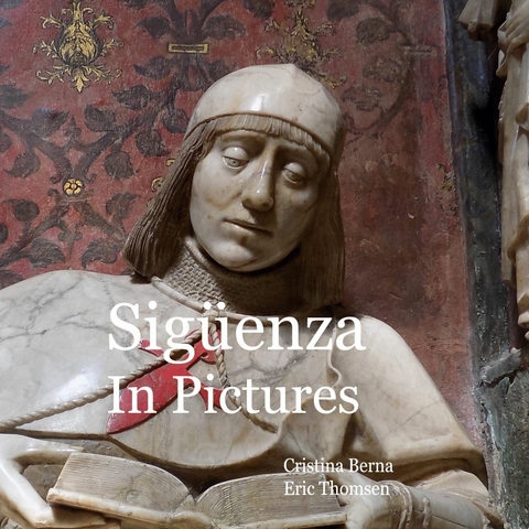 Sigüenza in Pictures - Cristina Berna, Eric Thomsen