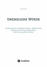 Unendliche Würde -  Josef Bordat