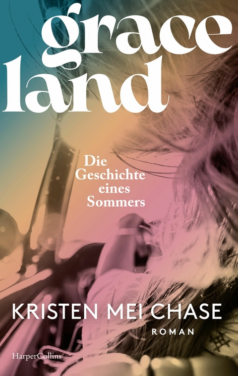 Graceland - Die Geschichte eines Sommers -  Kristen Mei Chase