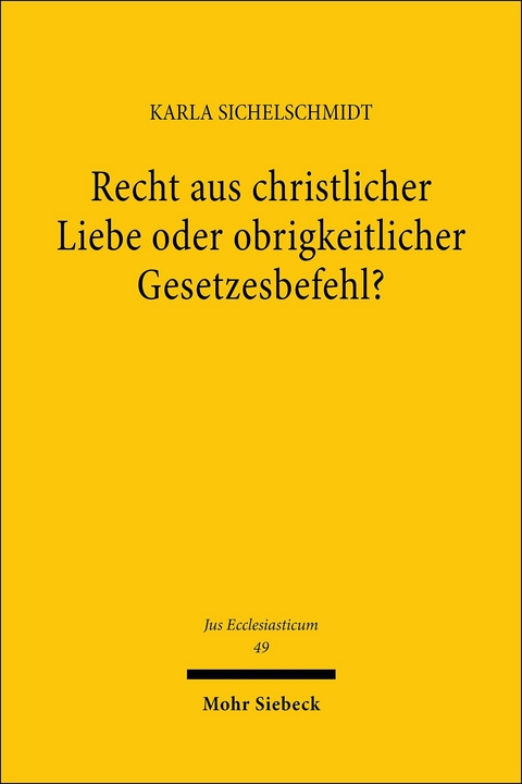 Recht aus christlicher Liebe oder obrigkeitlicher Gesetzesbefehl? -  Karla Sichelschmidt