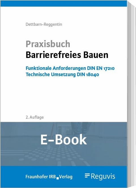 Praxisbuch Barrierefreies Bauen (E-Book) -  Jürgen Dettbarn-Reggentin