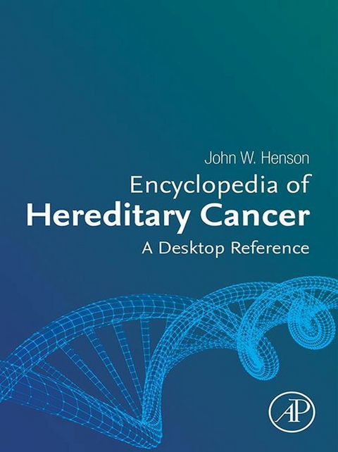 Encyclopedia of Hereditary Cancer -  John W. Henson