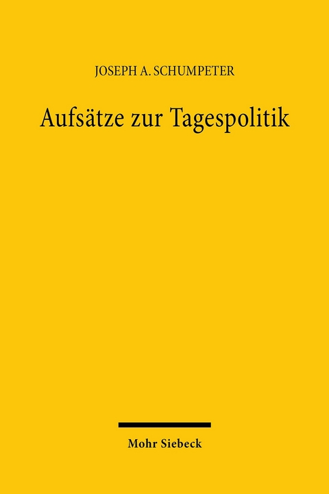 Aufsätze zur Tagespolitik -  Joseph A. Schumpeter