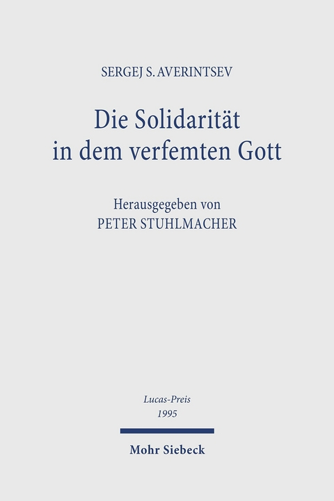 Die Solidarität in dem verfemten Gott -  Sergej S. Averintsev