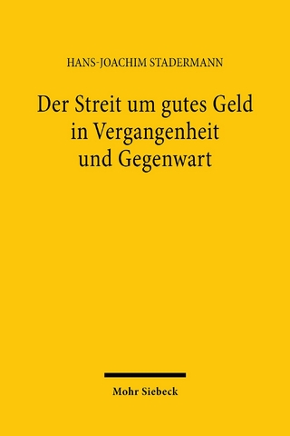 Der Streit um gutes Geld in Vergangenheit und Gegenwart - Hans-Joachim Stadermann