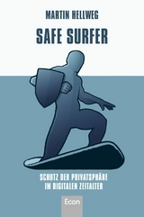 Safe Surfer - Schutz der Privatsphäre im digitalen Zeitalter -  Martin Hellweg