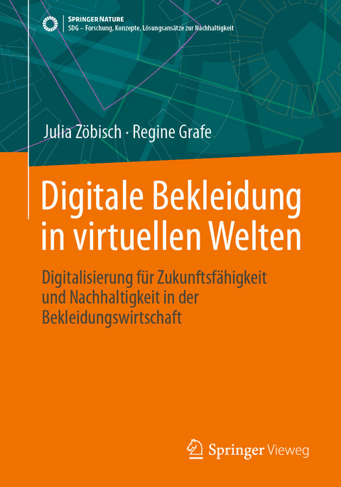 Digitale Bekleidung in virtuellen Welten - Julia Zöbisch, Regine Grafe