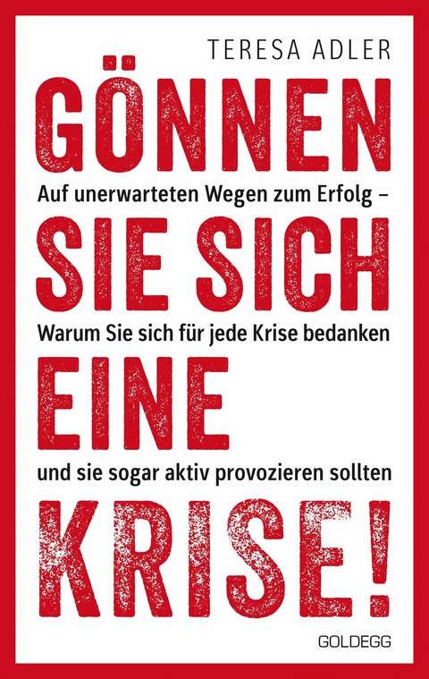 Gönnen Sie sich eine Krise! -  Teresa Adler