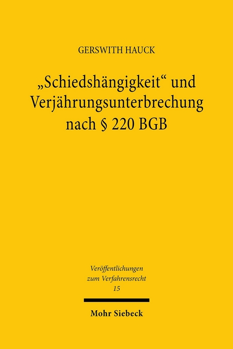 'Schiedshängigkeit' und Verjährungsunterbrechung nach § 220 BGB -  Gerswith Hauck